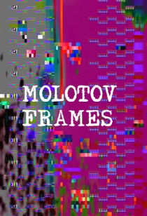 Molotov Frames